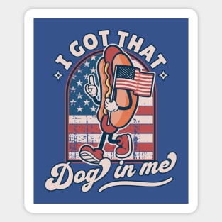 I Got That Dog In Me - Retro 4th of July Funny Hot Dog Lover Sticker